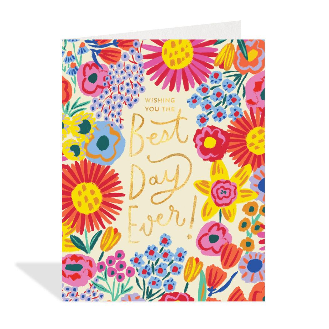 Floral Best Day Ever Greeting Card